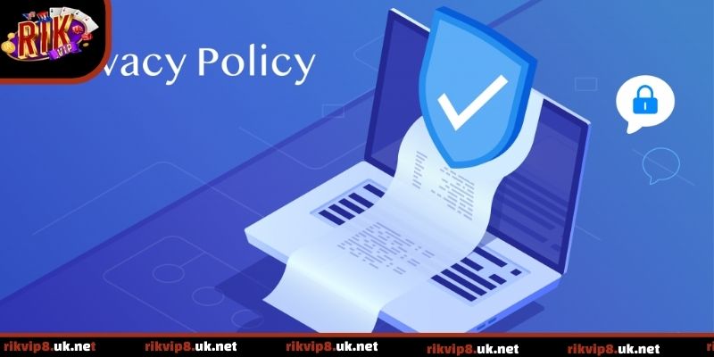 Chính sách bảo mật Rikvip: Cam kết bảo vệ người dùng 2026